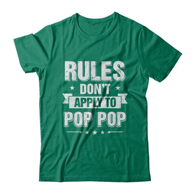 Grandfather Rules Don't Apply To Pop Pop-T-Shirt & Hoodie-Classic T-Shirt-Kelly Green