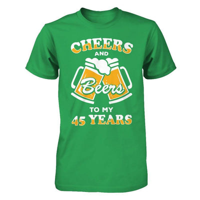 Cheers And Beers To My 45 Years-T-Shirt & Hoodie-Premium T-Shirt-Kelly Green