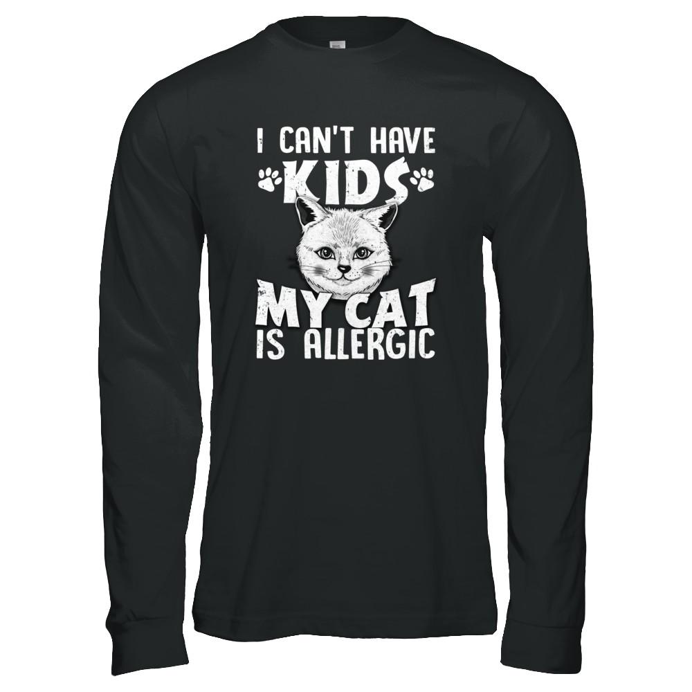I Can't Have Kids My Cat Is Allergic-T-Shirt & Tank Top-