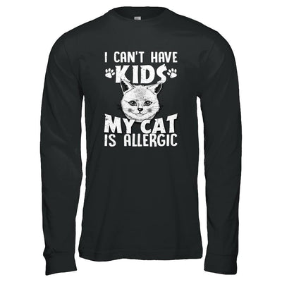 I Can't Have Kids My Cat Is Allergic-T-Shirt & Tank Top-