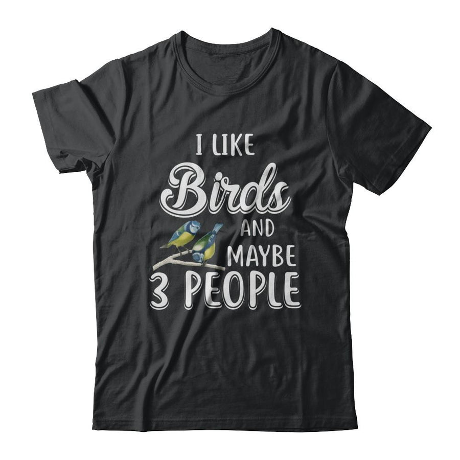 I Like Birds And Maybe 3 People-T-Shirt & Hoodie-Classic T-Shirt-Black