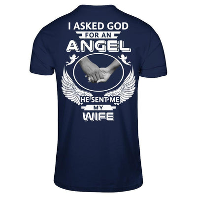 I Asked God For An Angel He Sent Me My Wife-T-Shirt & Hoodie-Classic T-Shirt-Navy