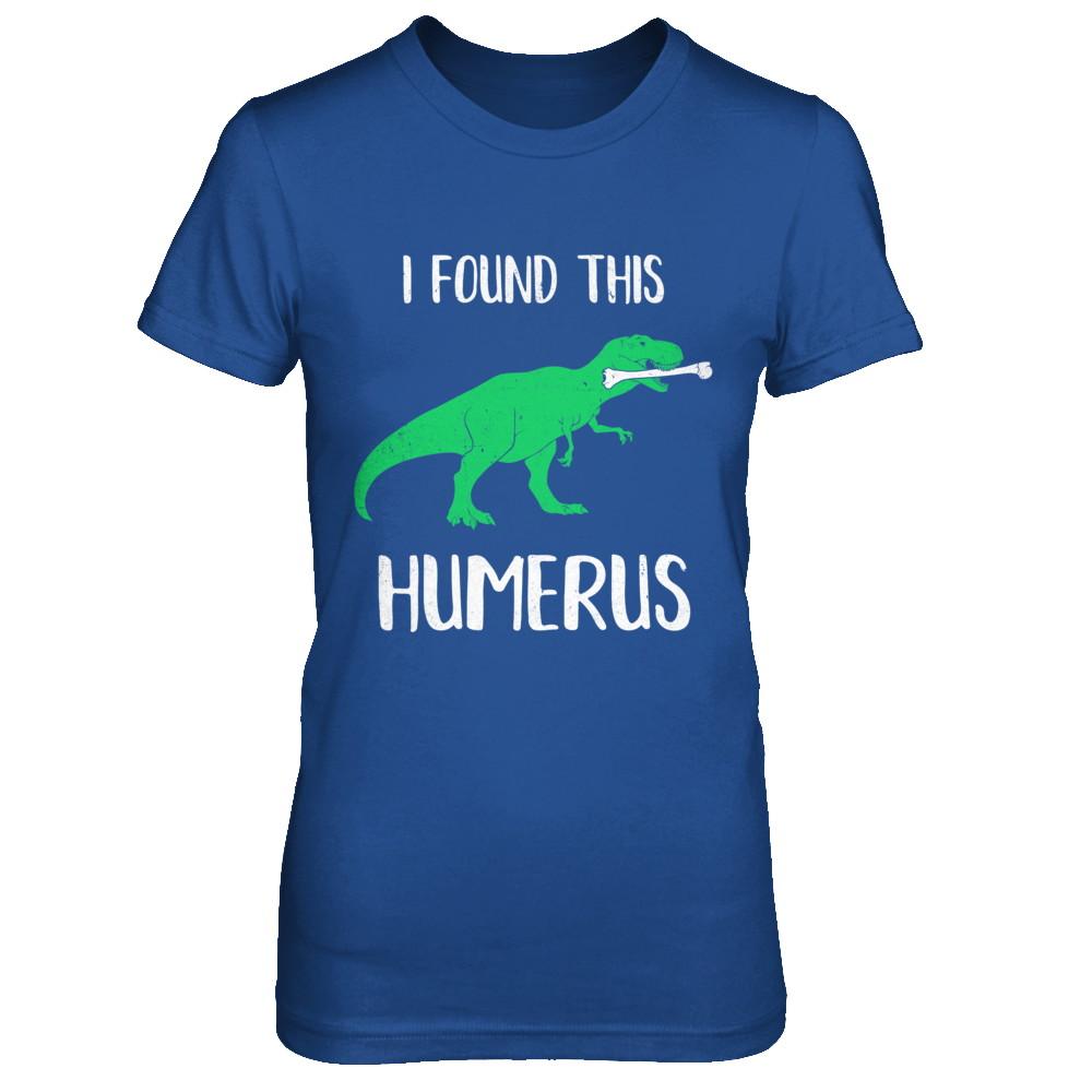 I Found This Humerus Dinosaur Humorous-T-Shirt & Hoodie-Women's T-Shirt-Royal