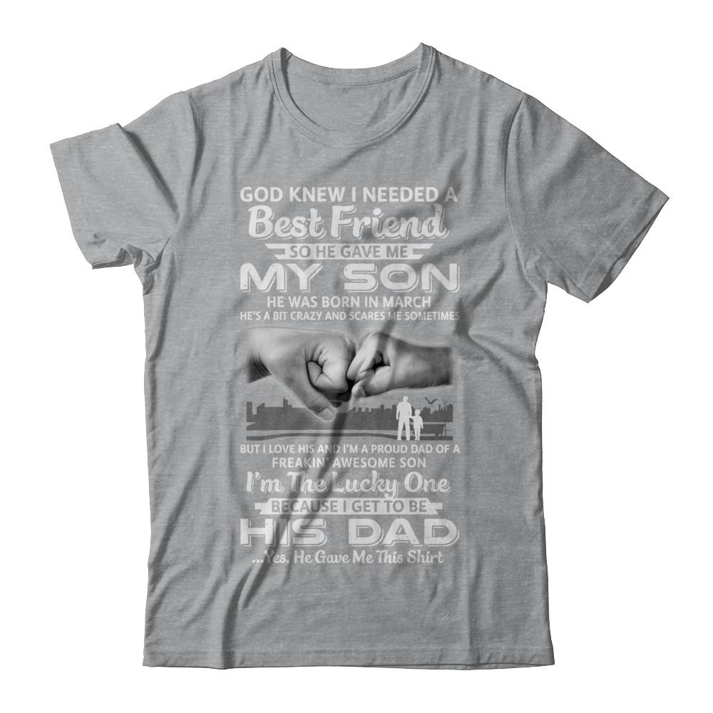 I Needed A Best Friend He Gave Me My Son March Dad-T-Shirt & Hoodie-Classic T-Shirt-Sport Grey