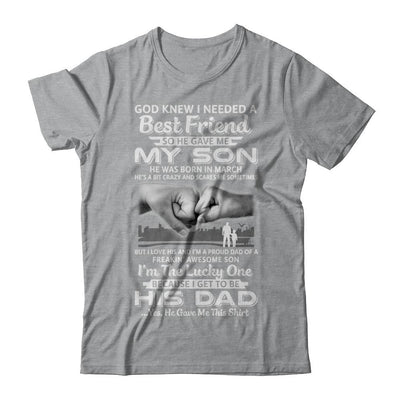 I Needed A Best Friend He Gave Me My Son March Dad-T-Shirt & Hoodie-Classic T-Shirt-Sport Grey
