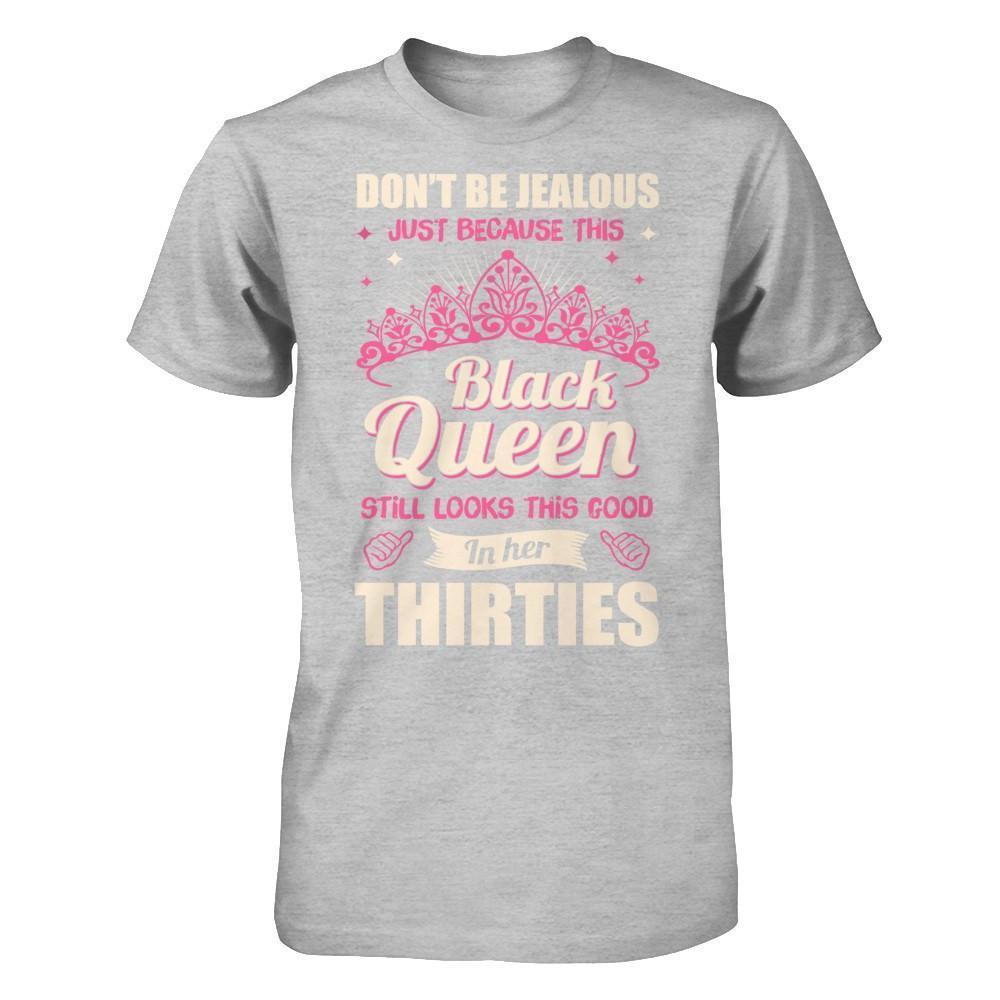 Don't Be Jealous This Back Queen Still Looks This Good In Her Thirties-T-Shirt & Hoodie-Premium T-Shirt-Heather Gray