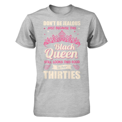 Don't Be Jealous This Back Queen Still Looks This Good In Her Thirties-T-Shirt & Hoodie-Premium T-Shirt-Heather Gray