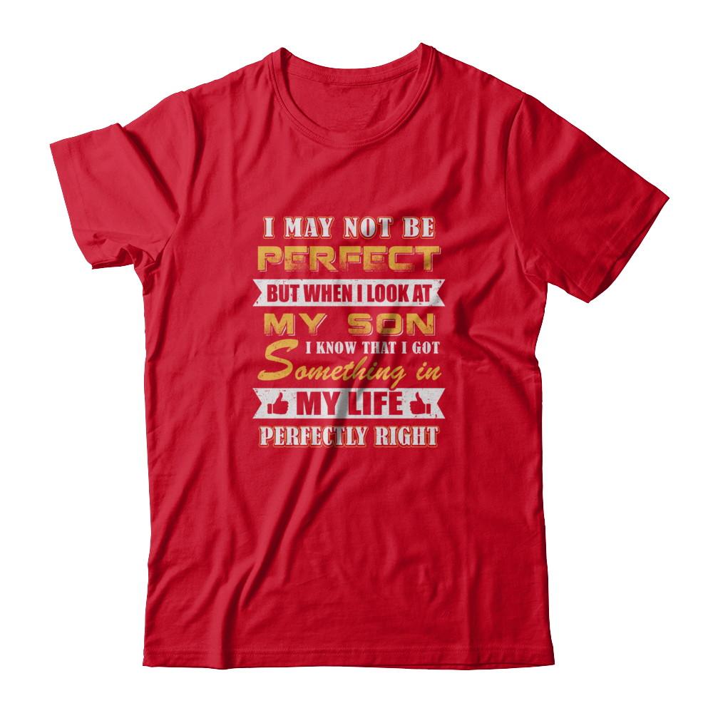 I May Not Be Perfect But When I Look At My Son-T-Shirt & Tank Top-Premium T-Shirt-Red