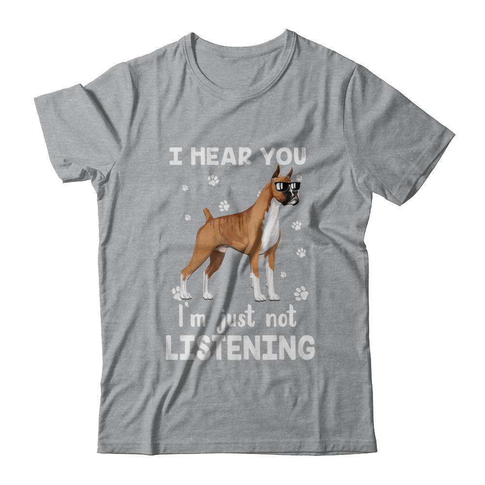 I Hear You I'm Just Not Listening Funny Boxer-T-Shirt & Hoodie-Classic T-Shirt-Sport Grey