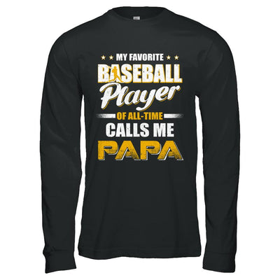 My Favorite Baseball Player Calls Me Papa Baseball-T-Shirt & Hoodie-Long Sleeve T-Shirt-Black
