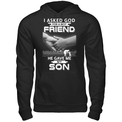 I Asked God For A Best Friend He Gave Me My Son-T-Shirt & Hoodie-Pullover Hoodie-Black
