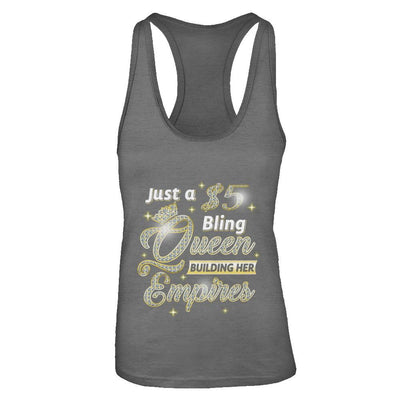 Just A 5 Dollars Bling Queen Building Her Empire-T-Shirt & Tank Top-Women's Ideal Racerback Tank-Dark Grey