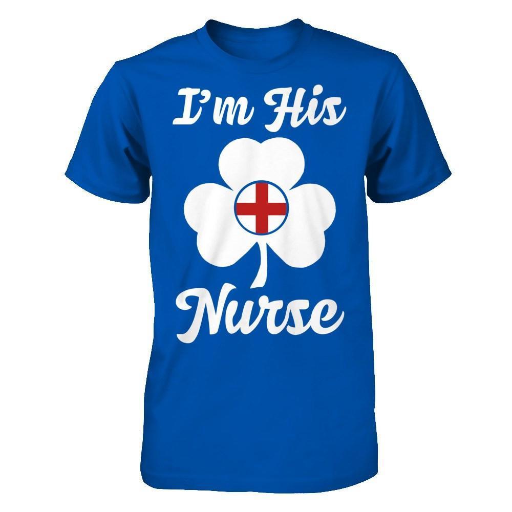 I'm His Nurse Saint Patrick's Day-T-Shirt & Hoodie-Premium T-Shirt-Royal