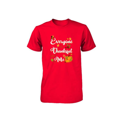 Everyone Is Thankful For Me Thanksgiving Day Youth-Youth Shirt-Youth T-Shirt-Red