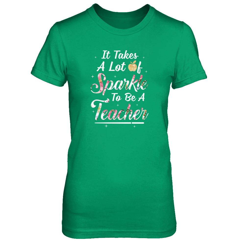 Teaching It Takes A Lot Of Sparkle To Be A Teacher Gift-T-Shirt & Tank Top-Women's T-Shirt-Irish Green