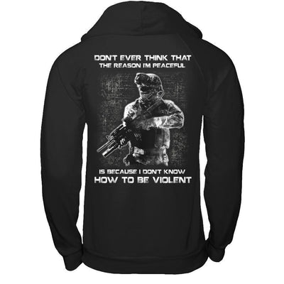 Veteran Don't Ever Think That The Reason I'm Peaceful-T-Shirt & Hoodie-Pullover Hoodie-Black