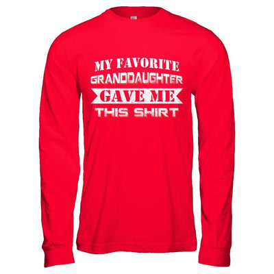 My Favorite Granddaughter Gave Me This-T-Shirt & Hoodie-Long Sleeve T-Shirt-Red