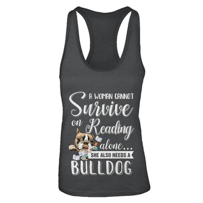 A Woman Cannot Survive On Reading Alone Bulldog-T-Shirt & Tank Top-Women's Ideal Racerback Tank-Black