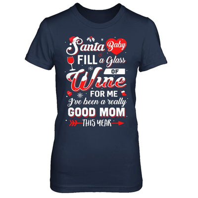 Santa Baby Fill A Glass Of Wine Good Mom-T-Shirt & Sweatshirt-Women's T-Shirt-Navy