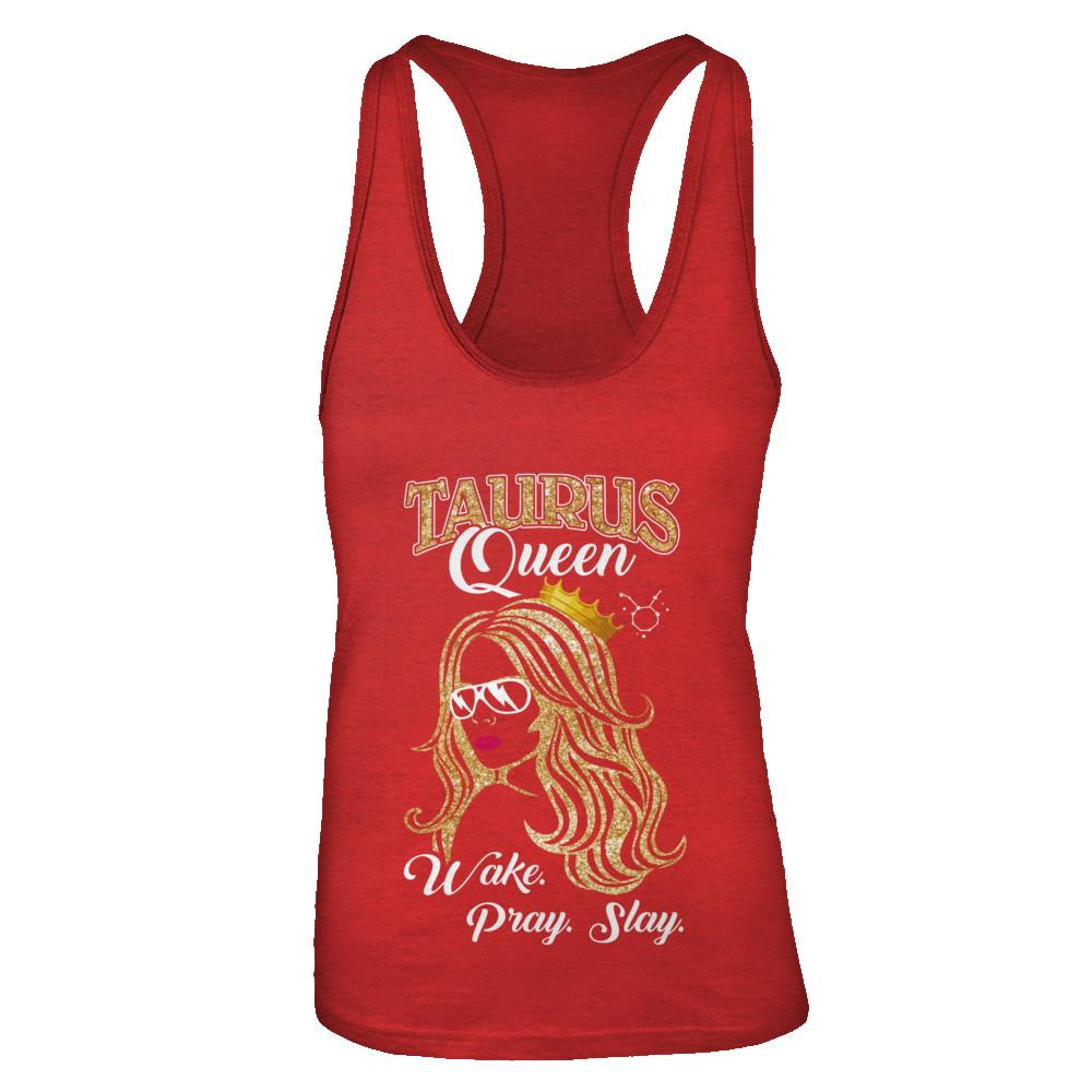Taurus Queen Wake Pray Slay April May Girl Birthday Gift-T-Shirt & Tank Top-Women's Ideal Racerback Tank-Red