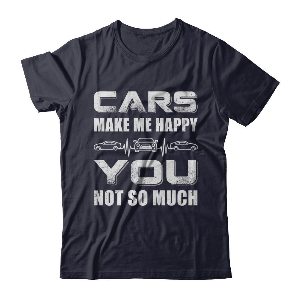Cars Make Me Happy You Not So Much-T-Shirt & Hoodie-Premium T-Shirt-Midnight Navy