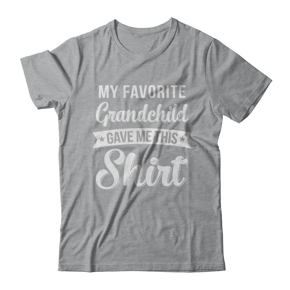 Favorite Grandchild Gave Me This-T-Shirt & Hoodie-Classic T-Shirt-Sport Grey
