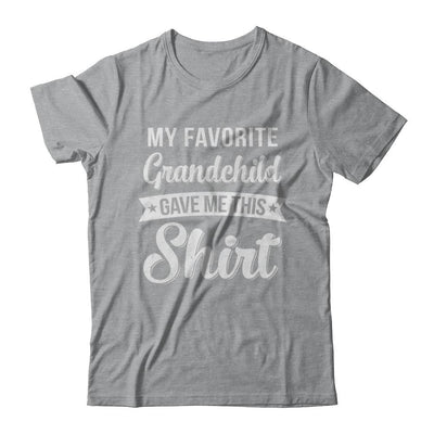 Favorite Grandchild Gave Me This-T-Shirt & Hoodie-Classic T-Shirt-Sport Grey