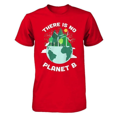 Earth Day 2018 There Is No Planet B-T-Shirt & Hoodie-