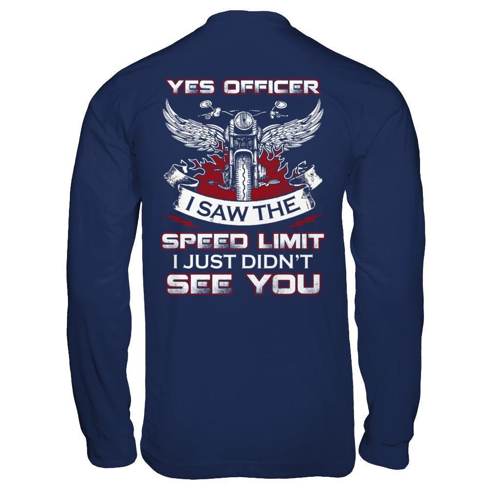Yes Officer I Saw The Speed Limit I Just Didn't See You-T-Shirt & Hoodie-Long Sleeve T-Shirt-Navy