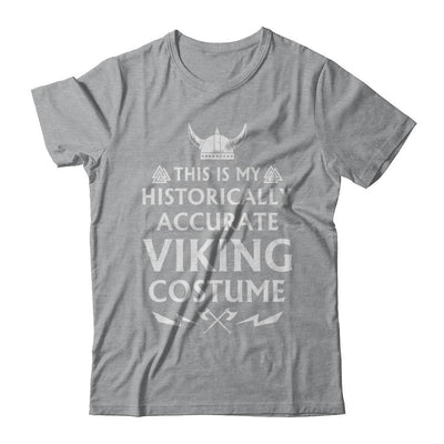 Halloween This Is My Historically Accurate Viking Costume-T-Shirt & Hoodie-Classic T-Shirt-Sport Grey