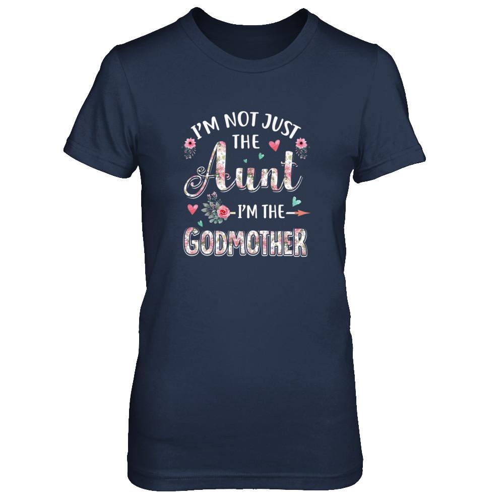 I'm Not Just The Aunt I'm The Godmother Aunt Gift-T-Shirt & Tank Top-Women's T-Shirt-Navy