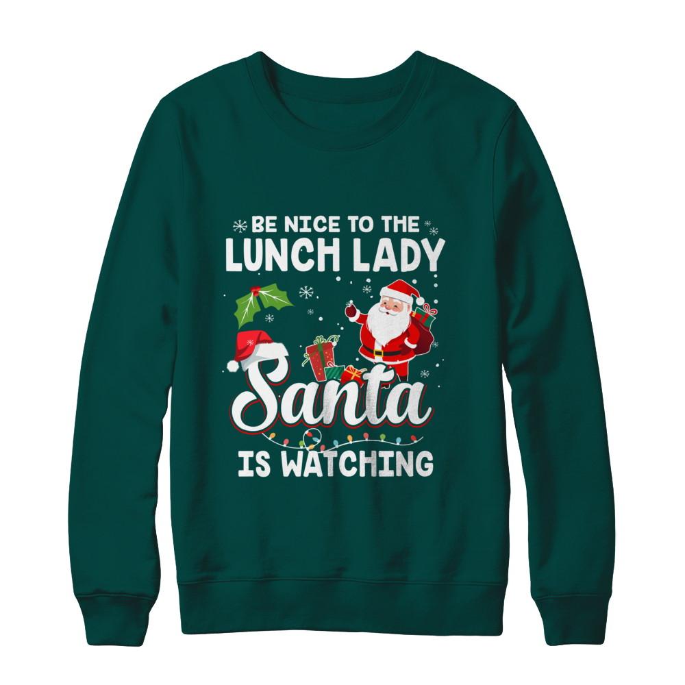 Be Nice To The Lunch Lady Santa Is Watching-T-Shirt & Sweatshirt-Crewneck Sweatshirt-Deep Forest