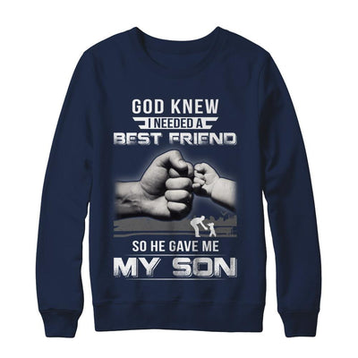 God Knew I Needed A Best Friend So He Gave My Son-T-Shirt & Hoodie-Crewneck Sweatshirt-Navy