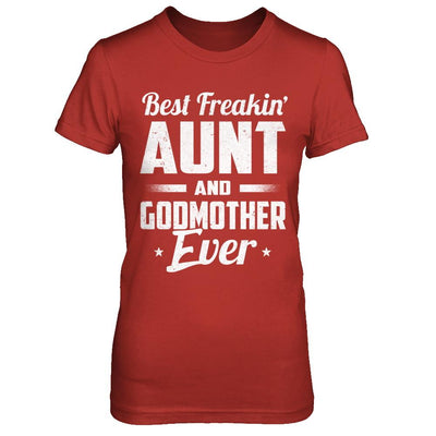 Best Freakin Aunt And Godmother Ever-T-Shirt & Hoodie-Women's T-Shirt-Red