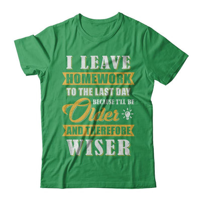 I Leave Homework To The Last Day Funny Homework-T-Shirt & Hoodie-Premium T-Shirt-Kelly Green