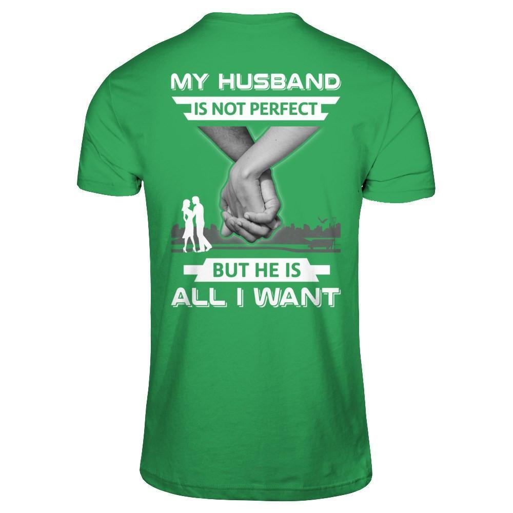 My Husband Is Not Perfect But She Is All I Want-T-Shirt & Hoodie-Premium T-Shirt-Kelly Green
