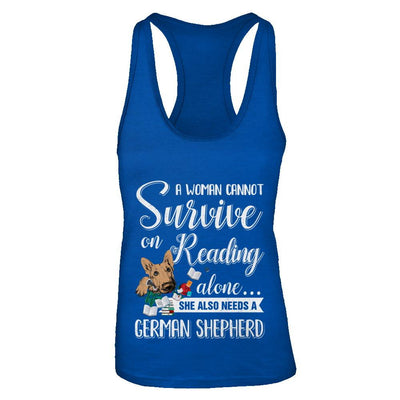 A Woman Cannot Survive On Reading Alone German Shepherd-T-Shirt & Tank Top-Women's Ideal Racerback Tank-Royal