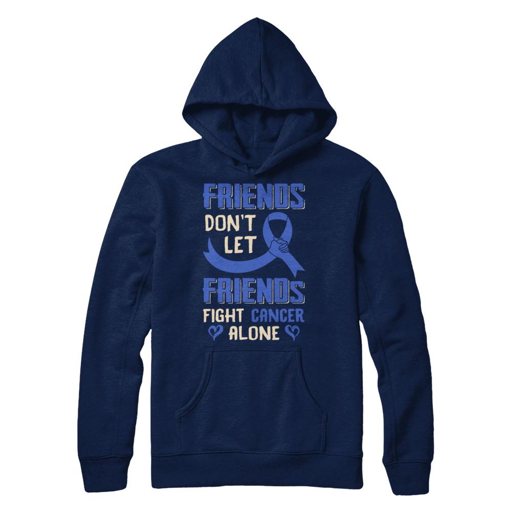Friends Don't Let Friends Fight Cancer Alone Blue Awareness-T-Shirt & Hoodie-Pullover Hoodie-Navy