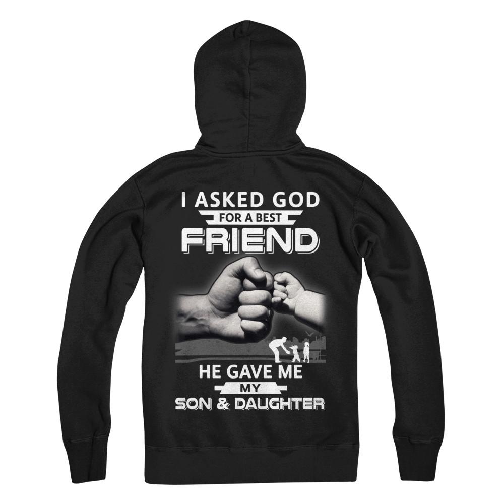I Asked God For A Best Friend He Gave Me My Son And Daughter-T-Shirt & Hoodie-Pullover Hoodie-Black