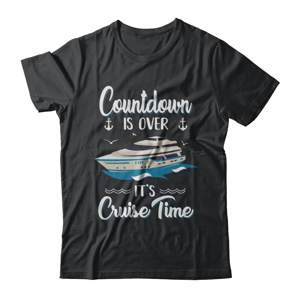 Countdown Is Over It's Cruise Time Vacation