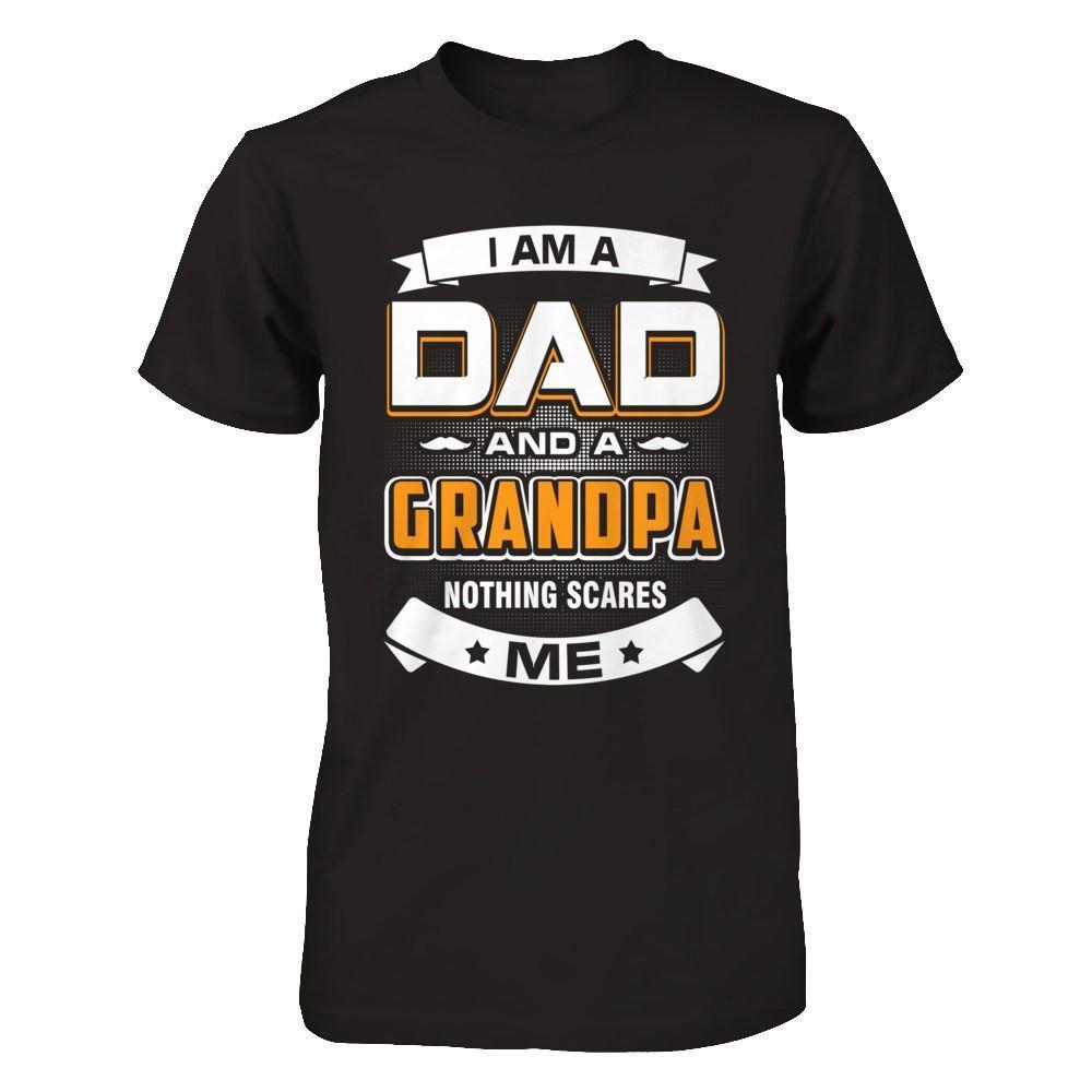 I Am A Dad And A Grandpa Nothing Scares Me-T-Shirt & Hoodie-Classic T-Shirt-Black