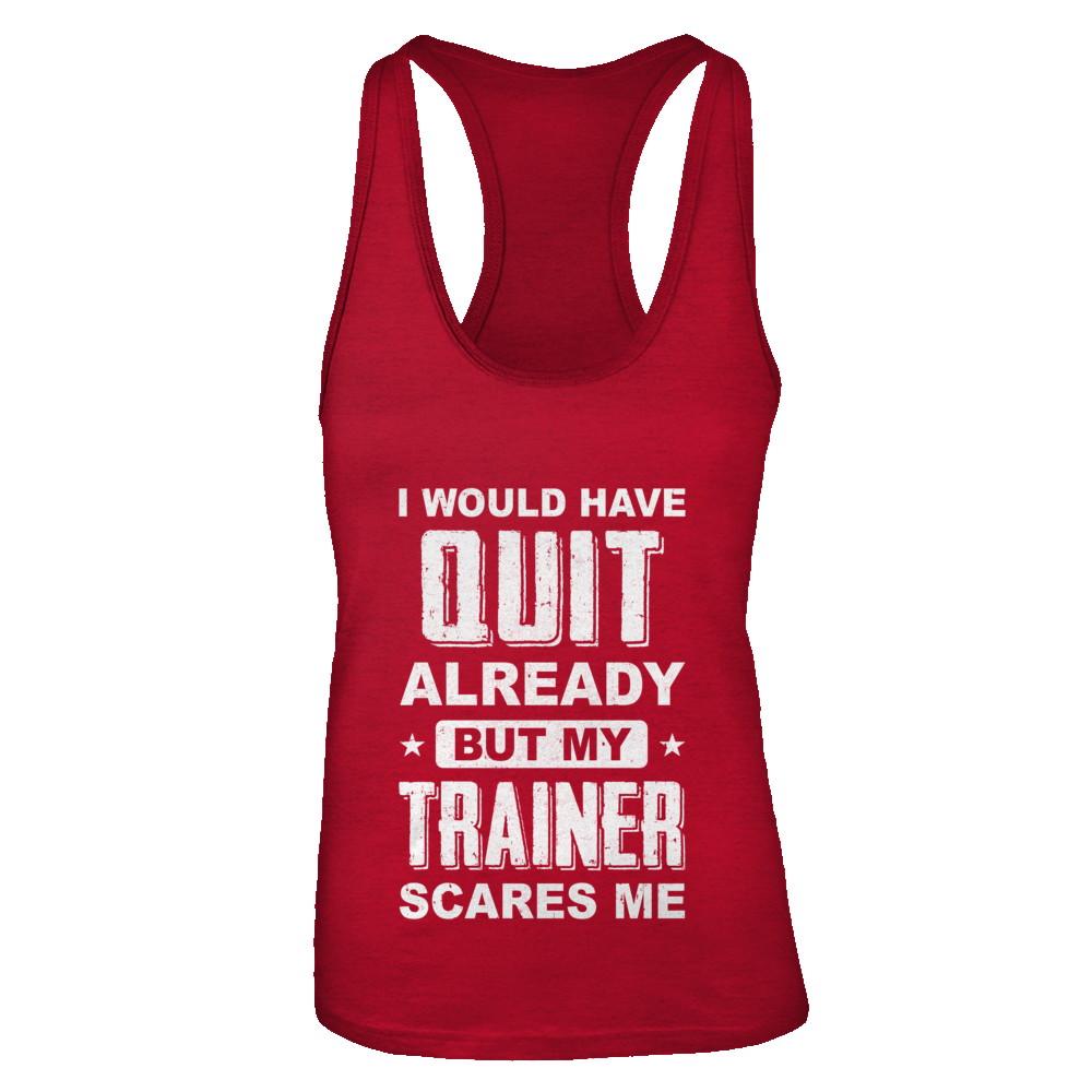 I'd Have Quit But Trainer Scares Me Funny Gym Fitness-T-Shirt & Tank Top-Women's Ideal Racerback Tank-Red