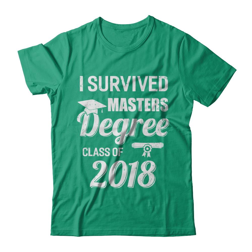 I Survived Masters Degree Graduation Graduate 2018 Gift-T-Shirt & Hoodie-Classic T-Shirt-Kelly Green