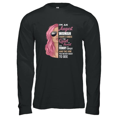 Im An August Woman I Have 3 Sides August Girl Birthday Gift-T-Shirt & Tank Top-Long Sleeve T-Shirt-Black