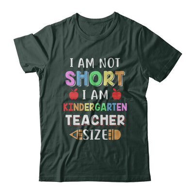 I Am Not Short I Am Kindergarten Teacher Size-T-Shirt & Hoodie-Classic T-Shirt-Forest Green