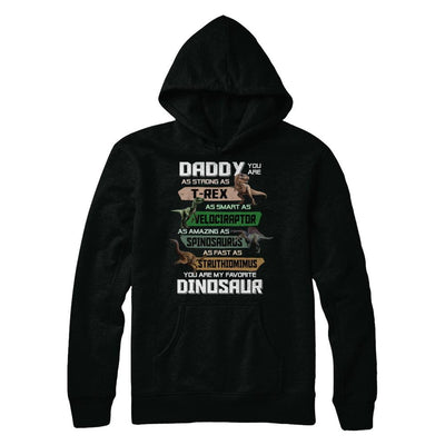 Daddy You're My Favorite Dinosaur T-Rex Fathers Day-T-Shirt & Hoodie-Pullover Hoodie-Black