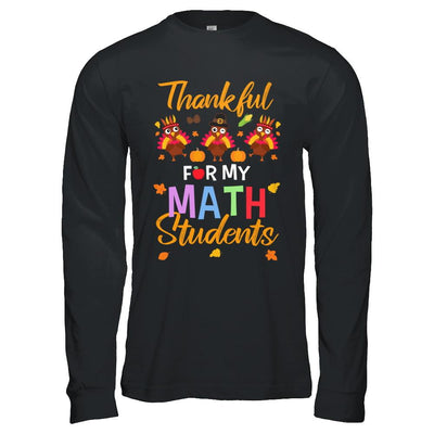 Thankful For My Math Students Teacher Thanksgiving Day-T-Shirt & Hoodie-Long Sleeve T-Shirt-Black