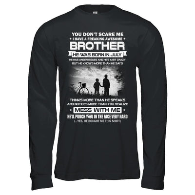 Freaking Awesome Brother He Was Born In July Sister-T-Shirt & Hoodie-Long Sleeve T-Shirt-Black