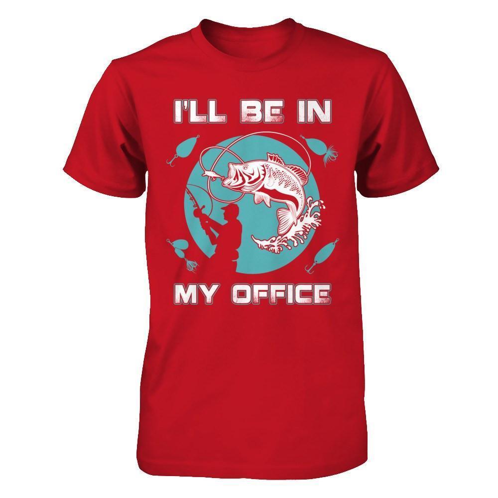 Funny Fishing I'll Be In My Office-T-Shirt & Hoodie-Classic T-Shirt-Red