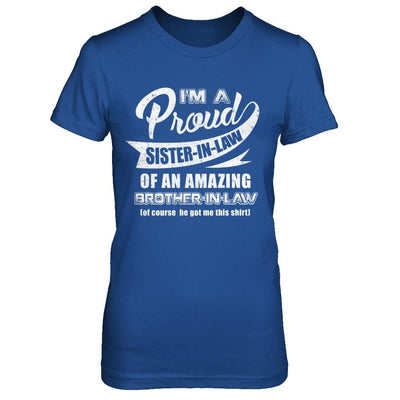 I'm A Proud Sister-In-Law Of An Amazing Brother-In-Law-T-Shirt & Hoodie-Women's T-Shirt-Royal